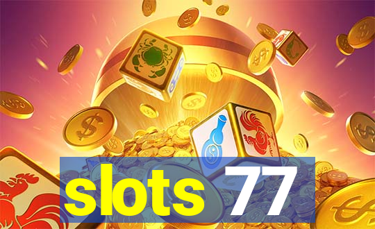 slots 77
